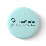 Groomsman (The Bachelor Brother) Pin buttons