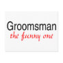 Groomsman The Funny One Post Cards