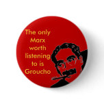 groucho, The only Marx worth listening to is Gr... buttons
