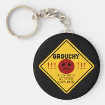 Grouchy - Approach At Your Own Risk! Keychains