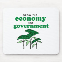 Grow the Economy not government Mouse Pads