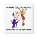 Growing Old Is Mandatory Magnet