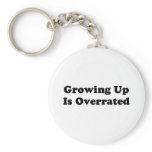 Growing Up Is Overrated keychains