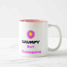 GRUMPY, But Gorgeous Mugs
