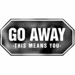 Grunge 'Go Away' sign - Photo Sculpture photo sculptures