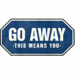 Grunge 'Go Away' sign - Photo Sculpture photo sculptures