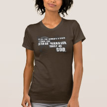 Grunge Stage Manager God Tshirts