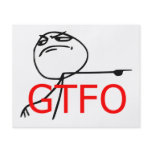 GTFO Get Out Guy Rage Face Comic Meme flyers