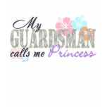 Guardsman Calls Me Princess t-shirts