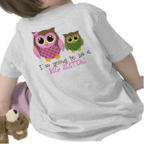 Guess who has a secret big sister t-shirts