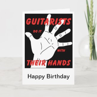Guitarists do it with their hands greeting cards
