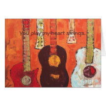 guitars, You play my heart strings. card
