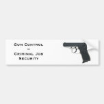 Gun Control = Criminal Job Security Bumper Sticker