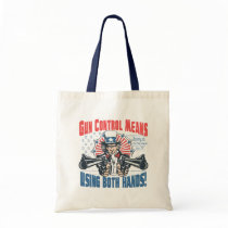Gun Control Means Using Both Hands Pro Gun Gear Tote Bags