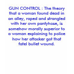 GUN CONTROL : The theory that a woman found dea... t-shirts