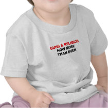GUNS AND RELIGION NOW MORE THAN EVER SHIRTS