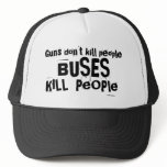 Guns don't kill people, BUSES Kill People