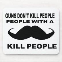 GUNS DONT KILL PEOPLE MUSTACHE MOUSEMATS
