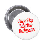 Guys Dig Interior Designers Pin