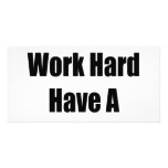 Guys Who Work Hard Have A Bigger Penis photo cards