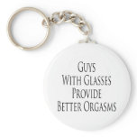Guys With Glasses provide Better Orgasms keychains