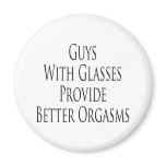 Guys With Glasses provide Better Orgasms magnets