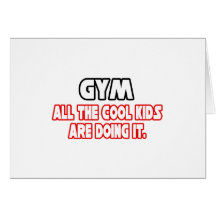 Gym...Cool Kids Greeting Card