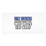 Gym Teacher...Will Work For Beer photo cards