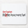 Gym Teachers Have More Fun Mouse Pad