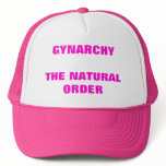 GYNARCHY THE NATURAL ORDER TRUCKER HAT