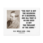H.G. Wells Past Is But Beginning Of A Beginning postcards