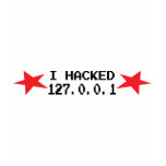 hacker i hacked 127.0.0.1 t-shirts