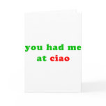 had me at ciao cards