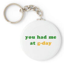 had me at g-day! keychain