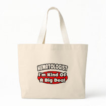 Haematologist...Big Deal Tote Bags