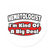 Haematologist...Big Deal
