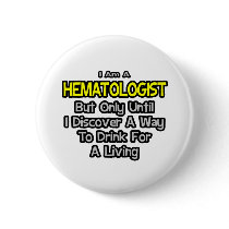Haematologist Joke .. Drink for a Living