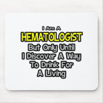 Haematologist Joke .. Drink for a Living