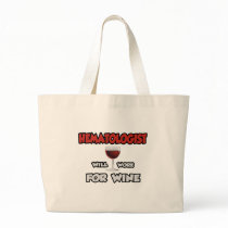 Haematologist ... Will Work For Wine Tote Bags