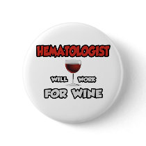 Haematologist ... Will Work For Wine