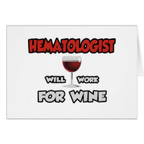 Haematologist ... Will Work For Wine