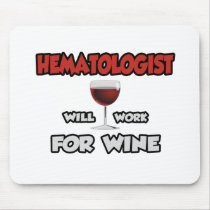 Haematologist ... Will Work For Wine