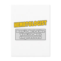 Haematologist .. You're Impressed
