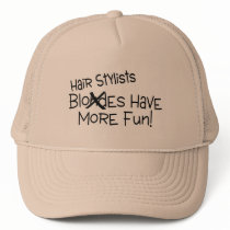Hair Stylists Have More Fun Hat