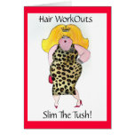 Hair WorkOuts Slim the Tush! Card