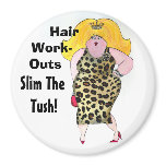 Hair WorkOuts Slim the Tush! magnets