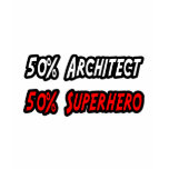 Half Architect Half Superhero t-shirts