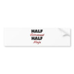 Half Astronaut Half Ninja bumper stickers