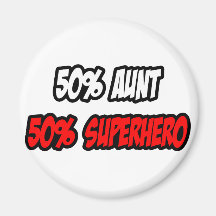 Half Aunt...Half Superhero Refrigerator Magnets