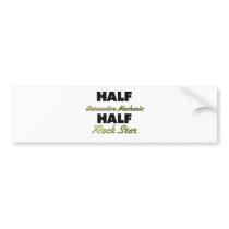 Half Automotive Mechanic Half Rock Star